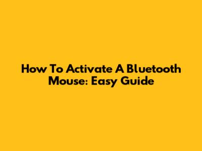 How To Activate A Bluetooth Mouse: Easy Guide