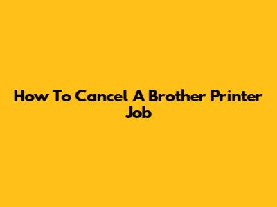 How To Cancel A Brother Printer Job