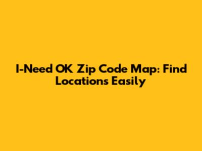 I-Need OK Zip Code Map: Find Locations Easily