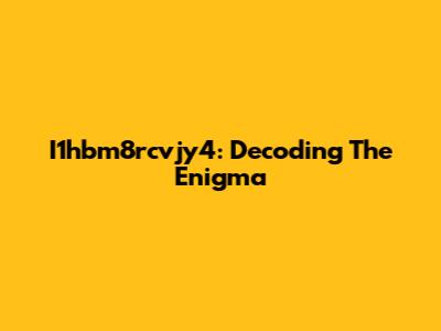 I1hbm8rcvjy4: Decoding The Enigma
