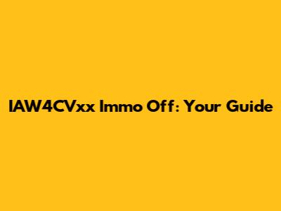 IAW4CVxx Immo Off: Your Guide