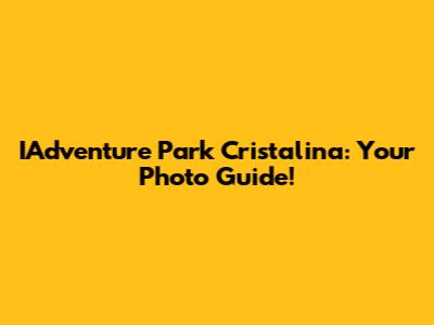 IAdventure Park Cristalina: Your Photo Guide!