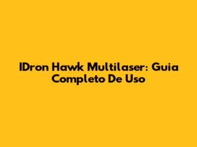 IDron Hawk Multilaser: Guia Completo De Uso