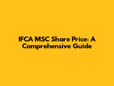IFCA MSC Share Price: A Comprehensive Guide