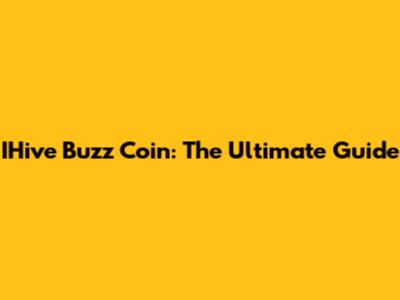 IHive Buzz Coin: The Ultimate Guide