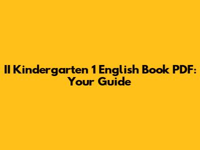 II Kindergarten 1 English Book PDF: Your Guide