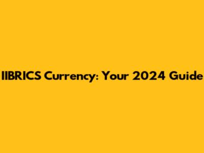 IIBRICS Currency: Your 2024 Guide