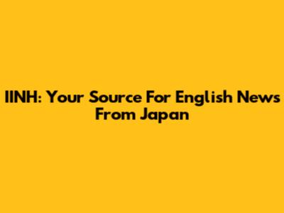 IINH: Your Source For English News From Japan
