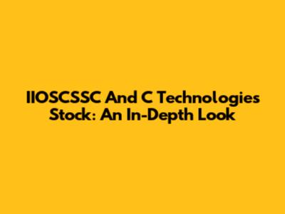 IIOSCSSC And C Technologies Stock: An In-Depth Look