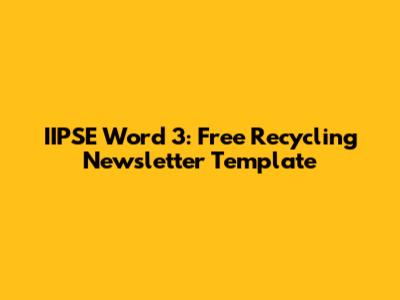 IIPSE Word 3: Free Recycling Newsletter Template
