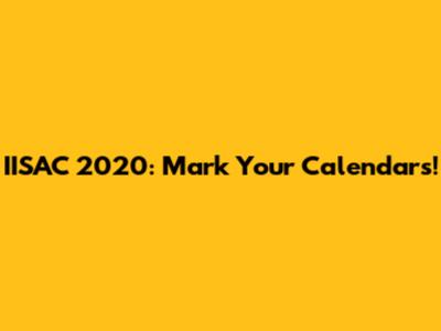 IISAC 2020: Mark Your Calendars!