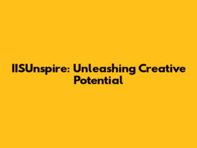 IISUnspire: Unleashing Creative Potential
