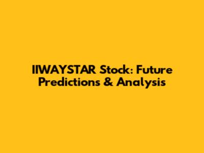 IIWAYSTAR Stock: Future Predictions & Analysis