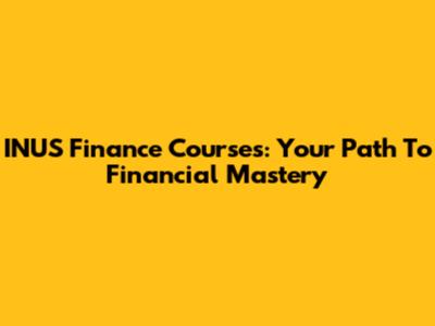 INUS Finance Courses: Your Path To Financial Mastery
