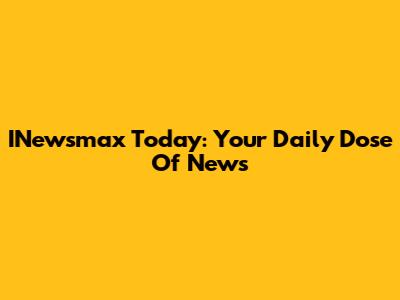 INewsmax Today: Your Daily Dose Of News