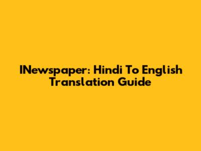 INewspaper: Hindi To English Translation Guide