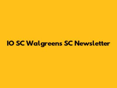 IO SC Walgreens SC Newsletter