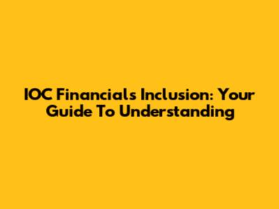 IOC Financials Inclusion: Your Guide To Understanding