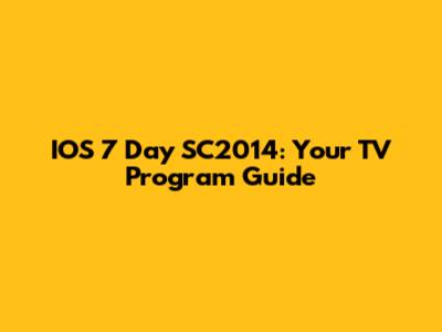 IOS 7 Day SC2014: Your TV Program Guide