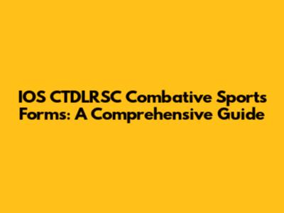 IOS CTDLRSC Combative Sports Forms: A Comprehensive Guide