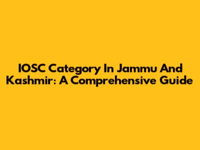 IOSC Category In Jammu And Kashmir: A Comprehensive Guide