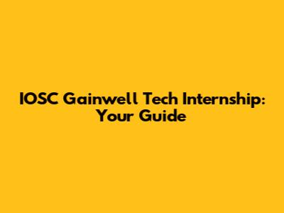 IOSC Gainwell Tech Internship: Your Guide