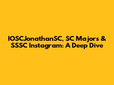 IOSCJonathanSC, SC Majors & SSSC Instagram: A Deep Dive