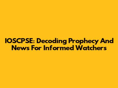 IOSCPSE: Decoding Prophecy And News For Informed Watchers