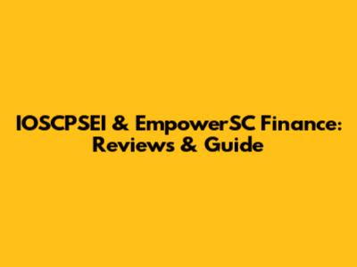 IOSCPSEI & EmpowerSC Finance: Reviews & Guide