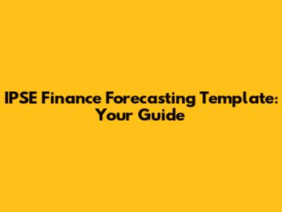 IPSE Finance Forecasting Template: Your Guide