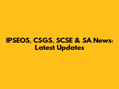 IPSEOS, CSGS, SCSE & SA News: Latest Updates