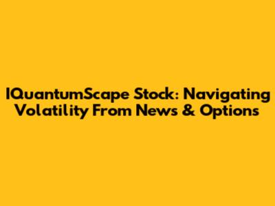 IQuantumScape Stock: Navigating Volatility From News & Options