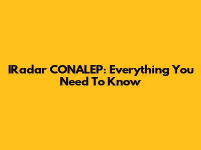 IRadar CONALEP: Everything You Need To Know