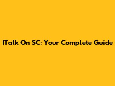 ITalk On SC: Your Complete Guide