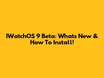 IWatchOS 9 Beta: What's New & How To Install!