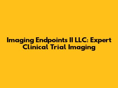 Imaging Endpoints II LLC: Expert Clinical Trial Imaging