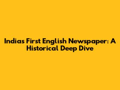 India's First English Newspaper: A Historical Deep Dive