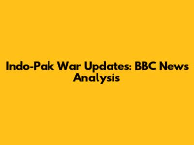 Indo-Pak War Updates: BBC News Analysis