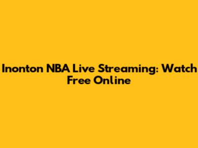 Inonton NBA Live Streaming: Watch Free Online