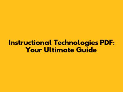 Instructional Technologies PDF: Your Ultimate Guide