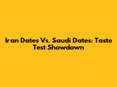 Iran Dates Vs. Saudi Dates: Taste Test Showdown