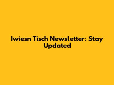 Iwiesn Tisch Newsletter: Stay Updated