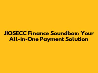 JIOSECC Finance Soundbox: Your All-in-One Payment Solution