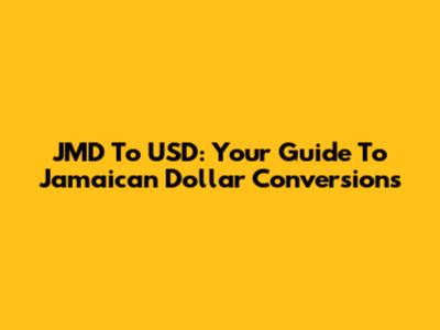 JMD To USD: Your Guide To Jamaican Dollar Conversions