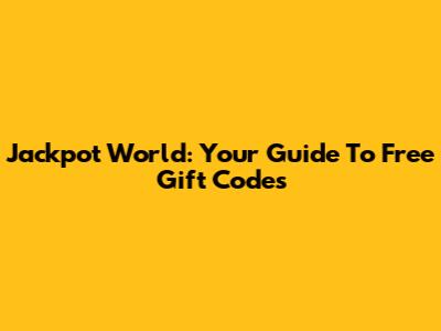 Jackpot World: Your Guide To Free Gift Codes