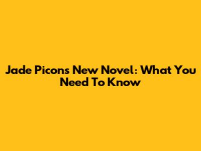 Jade Picon's New Novel: What You Need To Know