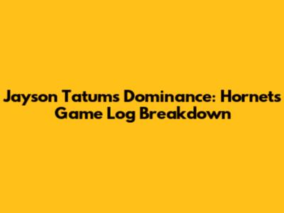 Jayson Tatum's Dominance: Hornets Game Log Breakdown