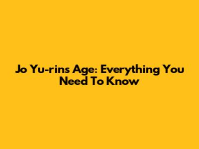 Jo Yu-rin's Age: Everything You Need To Know