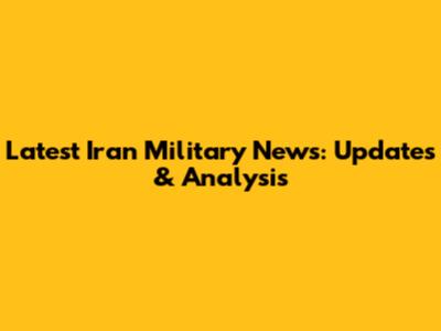 Latest Iran Military News: Updates & Analysis