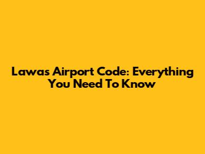 Lawas Airport Code: Everything You Need To Know